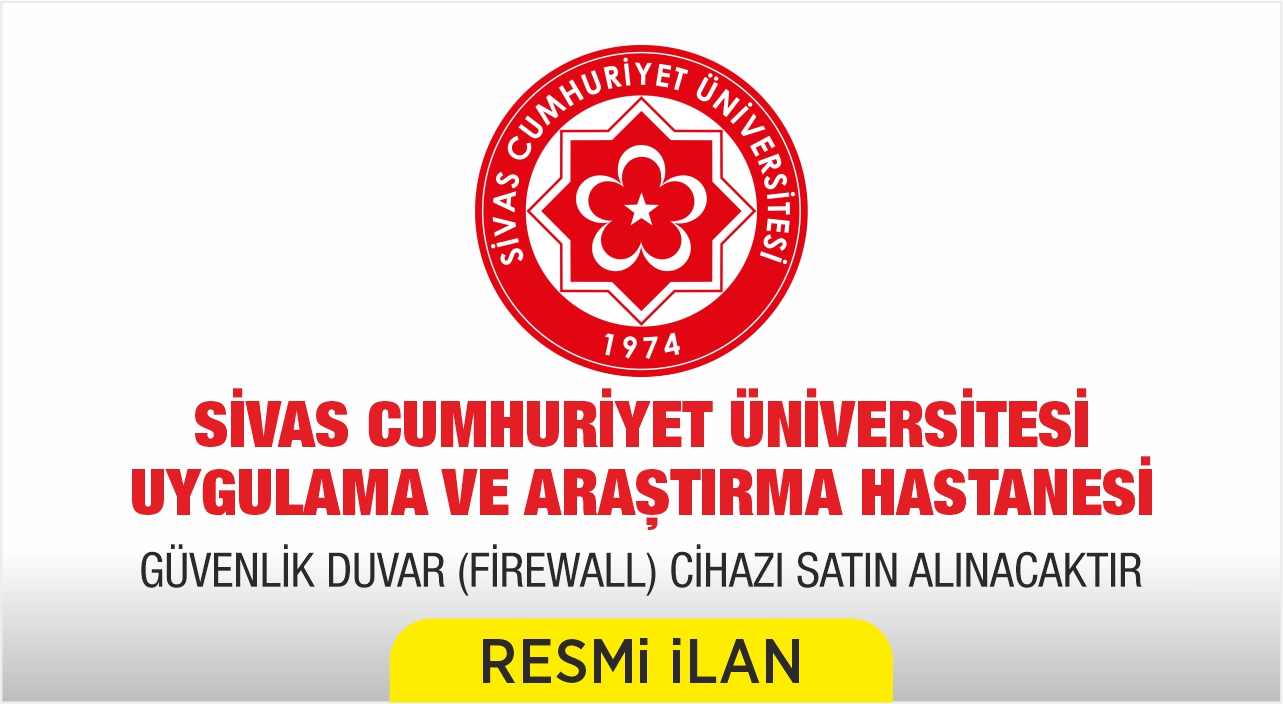 GÜVENLİK DUVAR (FİREWALL) CİHAZI SATIN ALINACAKTIR