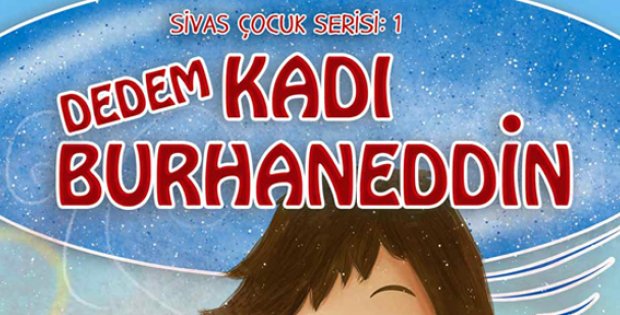 Dedem Kadı Burhaneddin Kitabı Tamamlandı