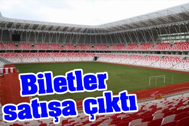 Biletler satışa çıktı