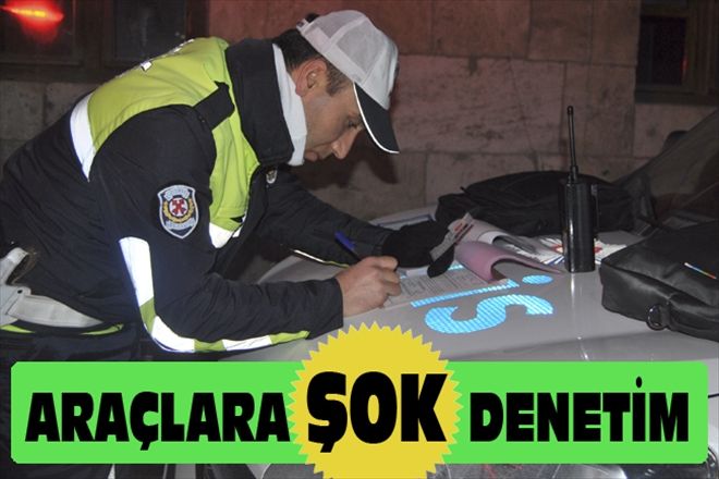 ARAÇLARA ŞOK DENETİM