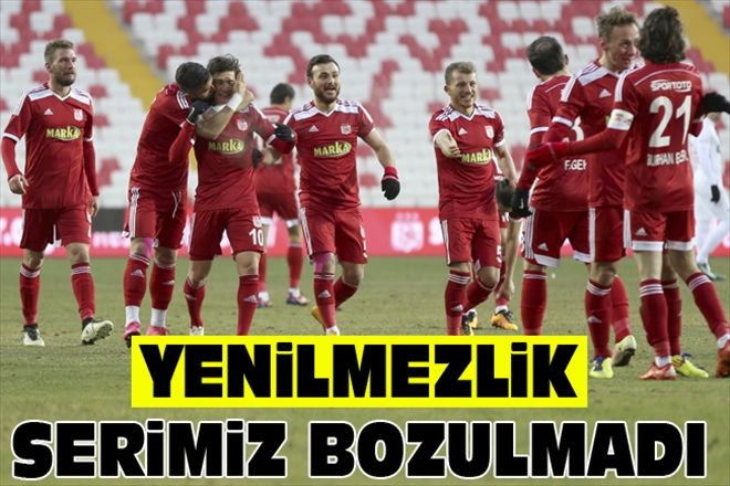 YENİLMEZLİK SERİMİZ BOZULMADI