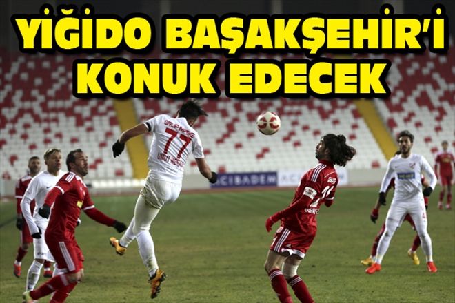 YİĞİDO BAŞAKŞEHİR´İ KONUK EDECEK