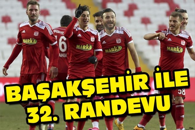 BAŞAKŞEHİR İLE 32. RANDEVU