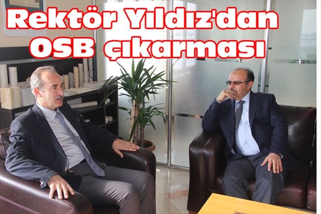 Rektör Yıldız´dan OSB çıkarması