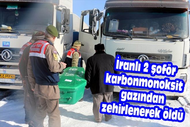 İranlı 2 şoför karbonmonoksit gazından zehirlenerek öldü