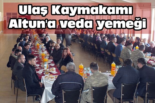 Ulaş Kaymakamı Altun´a veda yemeği