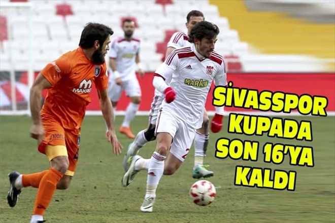 SİVASSPOR KUPADA SON 16´YA KALDI
