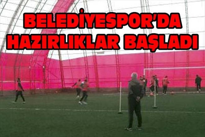 BELEDİYESPOR´DA HAZIRLIKLAR BAŞLADI