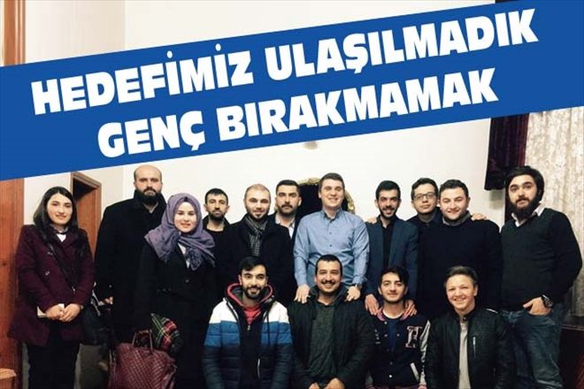 HEDEFİMİZ ULAŞILMADIK GENÇ BIRAKMAMAK