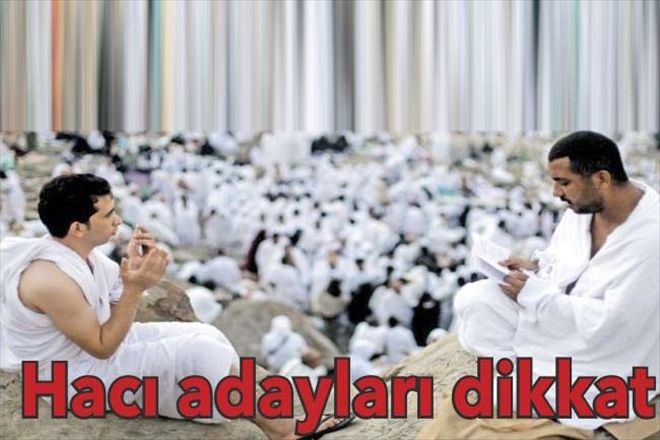 HACI ADAYLARINA DİKKAT