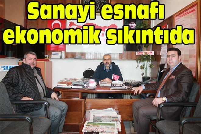 Sanayi esnafı ekonomik sıkıntıda