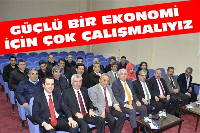 GÜÇLÜ BİR EKONOMİ İÇİN ÇOK ÇALIŞMALIYIZ