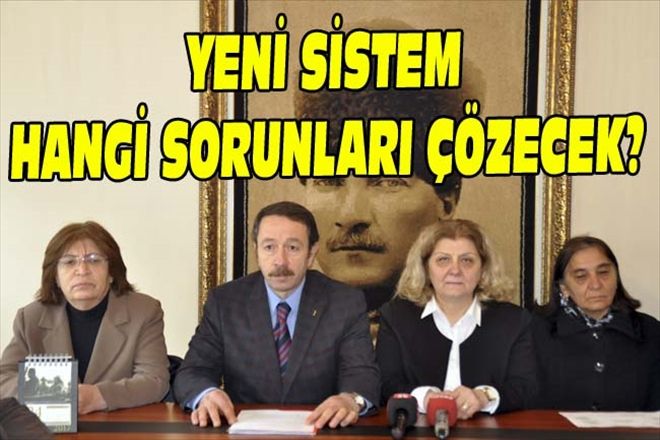 YENİ SİSTEM  HANGİ SORUNLARI ÇÖZECEK