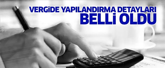 Vergide yapılandırmanın detayları belli oldu