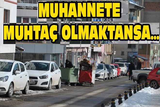 MUHANNETE MUHTAÇ OLMAKTANSA
