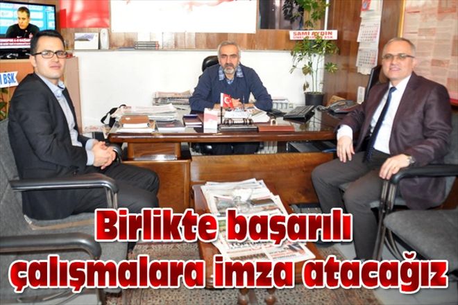 Birlikte başarılı çalışmalara imza atacağız