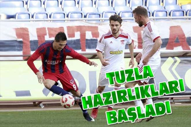 TUZLA HAZIRLIKLARI BAŞLADI