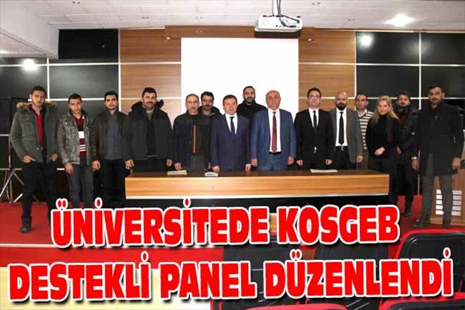 ÜNİVERSİTEDE KOSGEB DESTEKLİ PANEL DÜZENLENDİ