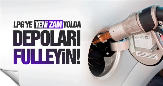 LPG´ye büyük zam yolda
