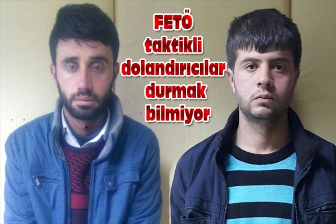 FETÖ taktikli dolandırıcılar durmak bilmiyor