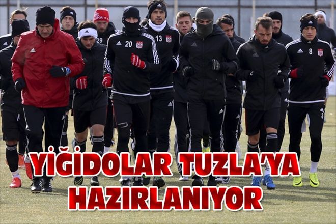 YİĞİDOLAR TUZLA´YA HAZIRLANIYOR