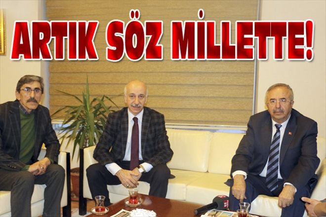 ARTIK SÖZ MİLLETTE!