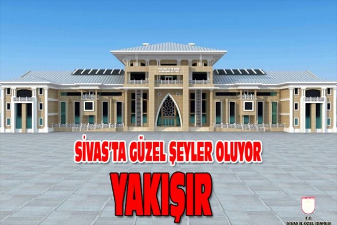 SİVAS´TA GÜZEL ŞEYLER OLUYOR  YAKIŞIR