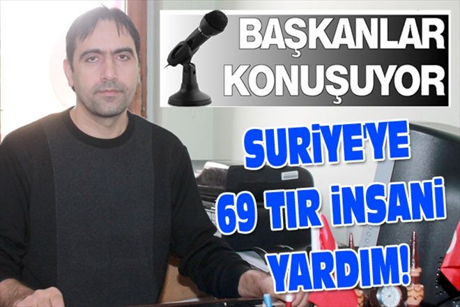 SURiYE´YE 69 TIR iNSANi YARDIM!