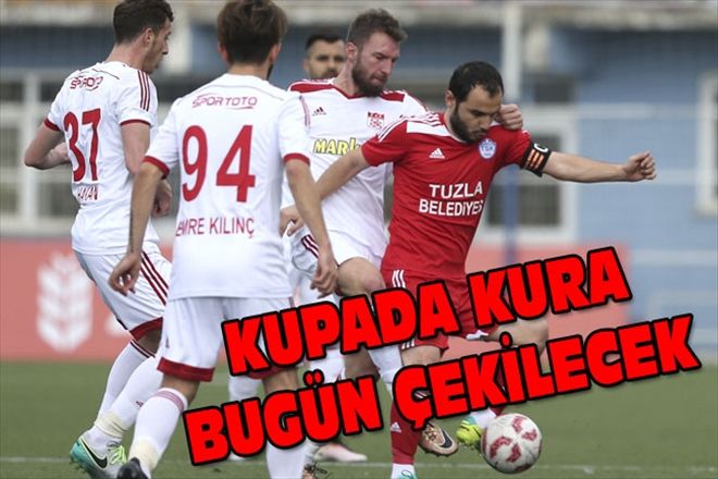KUPADA KURA BUGÜN ÇEKİLECEK