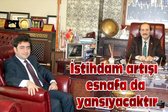 İstihdam artışı  esnafa da yansıyacaktır