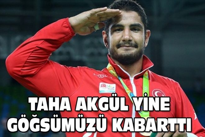 TAHA AKGÜL YİNE GÖĞSÜMÜZÜ KABARTTI