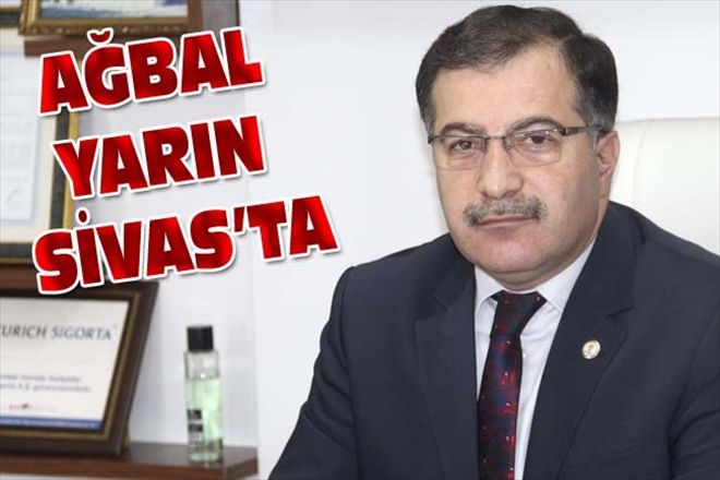 AĞBAL YARIN SİVAS´TA