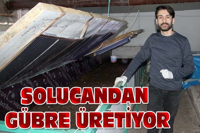 SOLUCANDAN GÜBRE ÜRETİYOR