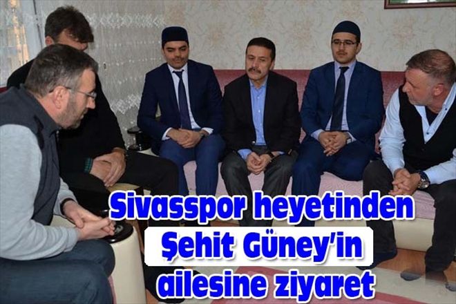 Sivasspor heyetinden Şehit Güney´in ailesine ziyaret
