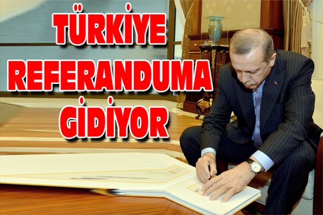 TÜRKİYE REFERANDUMA GİDİYOR