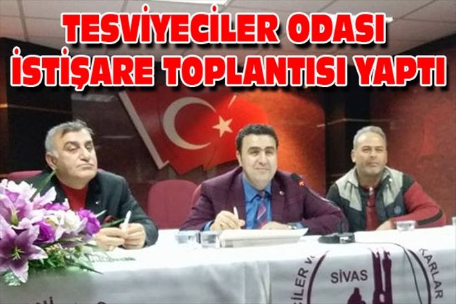 TESVİYECİLER ODASI İSTİŞARE TOPLANTISI YAPTI