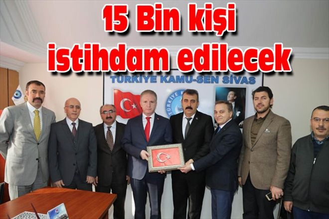 15 Bin kişi istihdam edilecek