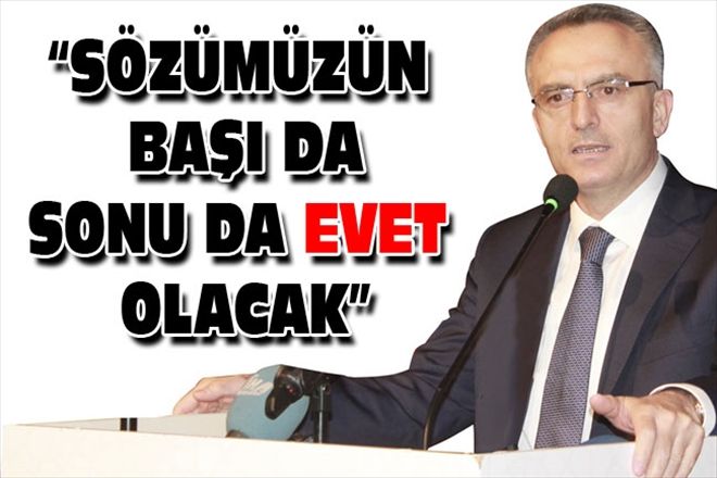 SÖZÜMÜZÜN BAŞI DA SONU DA EVET OLACAK