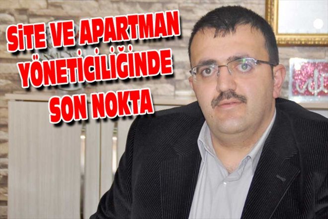 SiTE VE APARTMAN YÖNETİCİLİĞİNDE SON NOKTA