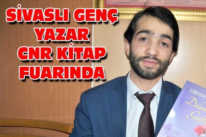 SİVASLI GENÇ YAZAR CNR KİTAP FUARINDA 