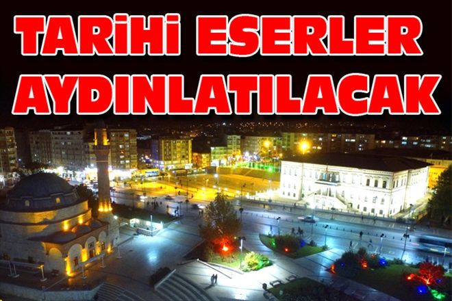 TARiHi ESERLER AYDINLATILACAK