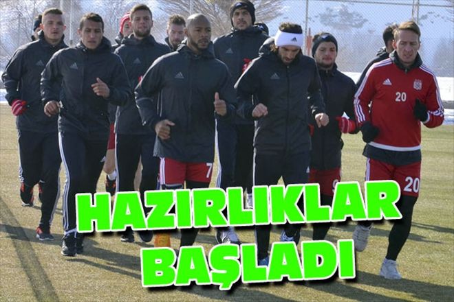 HAZIRLIKLAR BAŞLADI