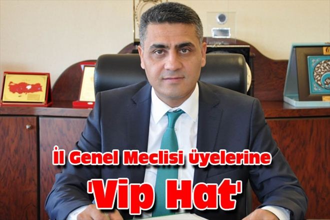 İl Genel Meclisi üyelerine ´Vip Hat´