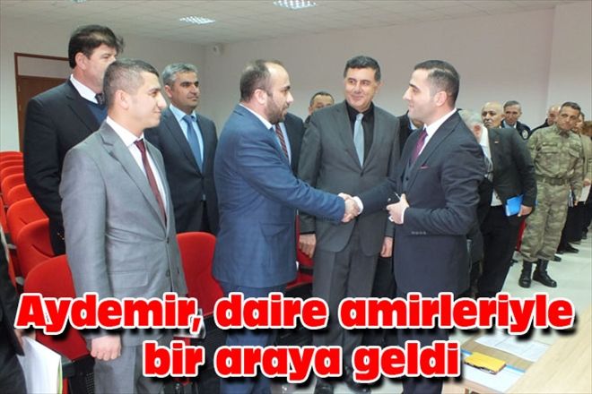 Aydemir, daire amirleriyle bir araya geldi
