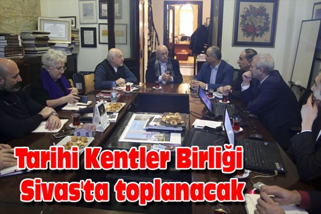 Tarihi Kentler Birliği Sivas´ta toplanacak