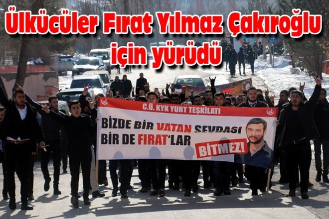 Ülkücüler Fırat Yılmaz Çakıroğlu için yürüdü