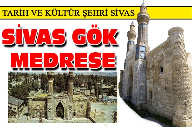 TARİH VE KÜLTÜR ŞEHRİ SİVAS GÖK MEDRESE