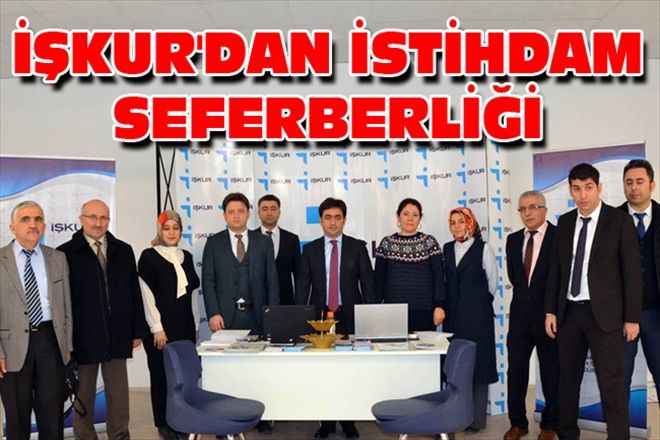 İŞKUR´DAN İSTİHDAM SEFERBERLİĞİ
