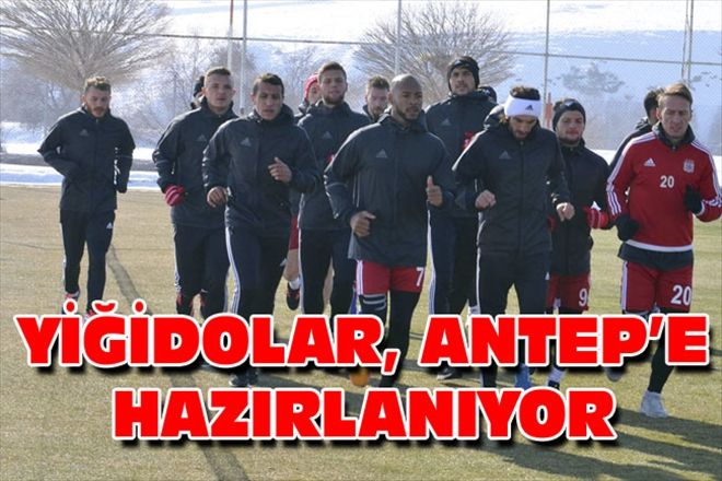 YİĞİDOLAR, ANTEP´E HAZIRLANIYOR