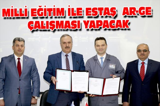 MİLLİ EĞİTİM İLE ESTAŞ  AR-GE ÇALIŞMASI YAPACAK